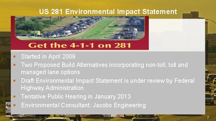 US 281 Environmental Impact Statement § Started in April 2009 § Two Proposed Build
