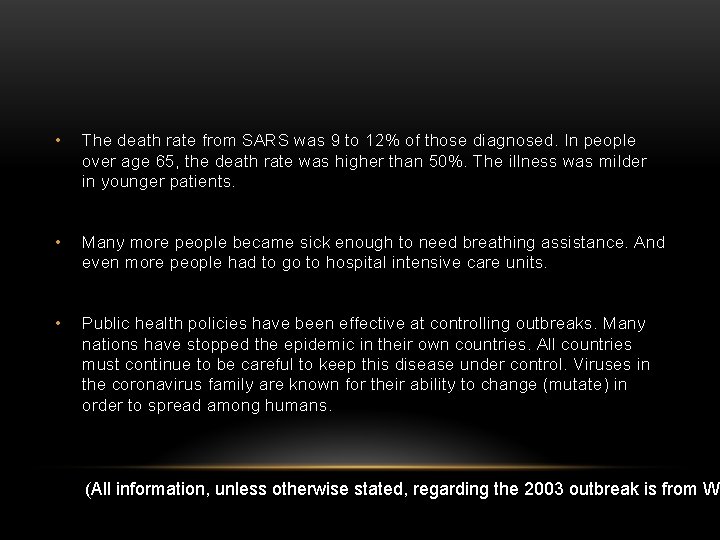  • The death rate from SARS was 9 to 12% of those diagnosed.