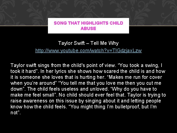 SONG THAT HIGHLIGHTS CHILD ABUSE Taylor Swift – Tell Me Why http: //www. youtube.