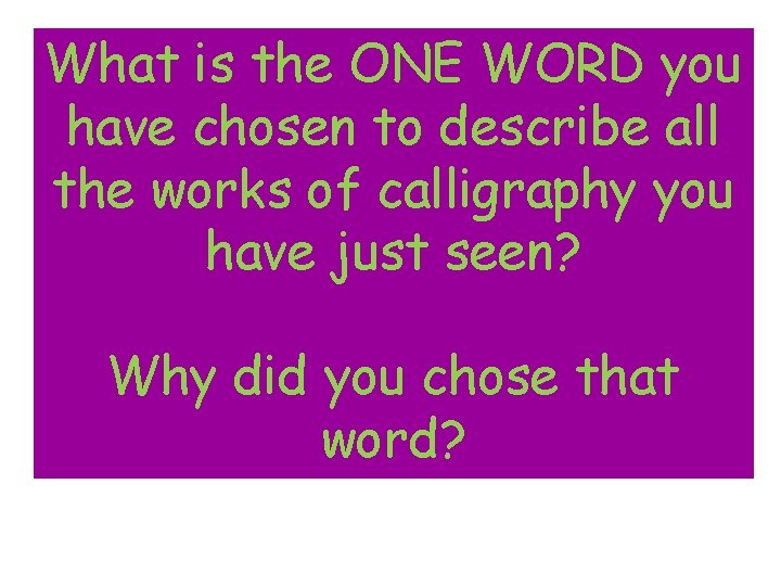 What is the ONE WORD you have chosen to describe all the works of