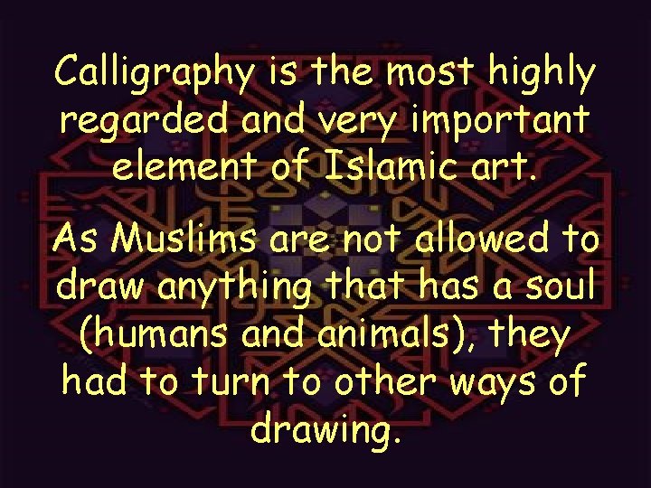 Calligraphy is the most highly regarded and very important element of Islamic art. As