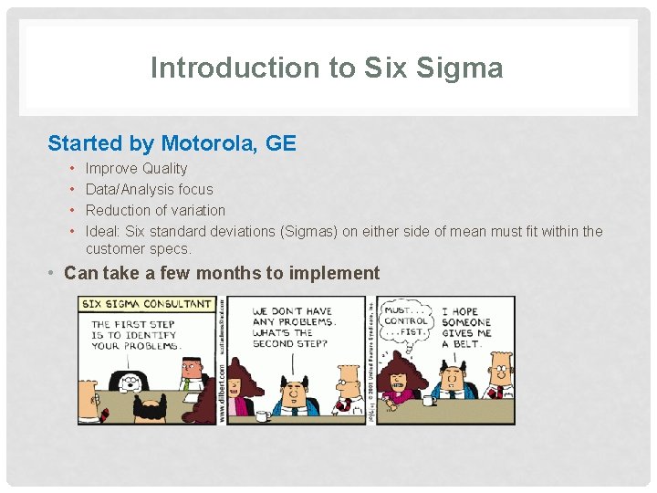 Introduction to Six Sigma Started by Motorola, GE • • Improve Quality Data/Analysis focus Introduction to Six Sigma Started by Motorola, GE • • Improve Quality Data/Analysis focus