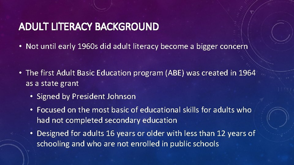 ADULT LITERACY BACKGROUND • Not until early 1960 s did adult literacy become a