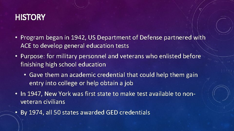 HISTORY • Program began in 1942, US Department of Defense partnered with ACE to