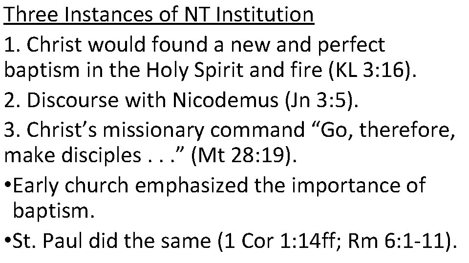 Three Instances of NT Institution 1. Christ would found a new and perfect baptism