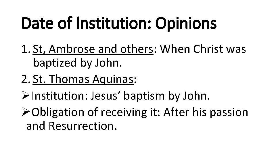 Date of Institution: Opinions 1. St, Ambrose and others: When Christ was baptized by