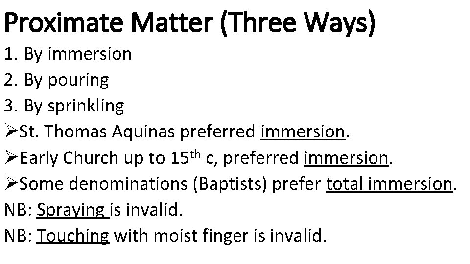 Proximate Matter (Three Ways) 1. By immersion 2. By pouring 3. By sprinkling ØSt.