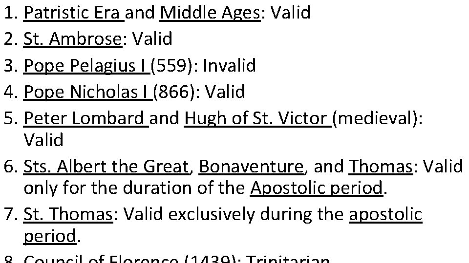 1. Patristic Era and Middle Ages: Valid 2. St. Ambrose: Valid 3. Pope Pelagius