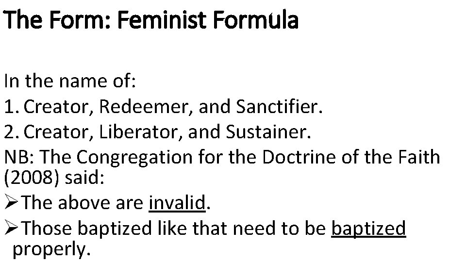 The Form: Feminist Formula In the name of: 1. Creator, Redeemer, and Sanctifier. 2.