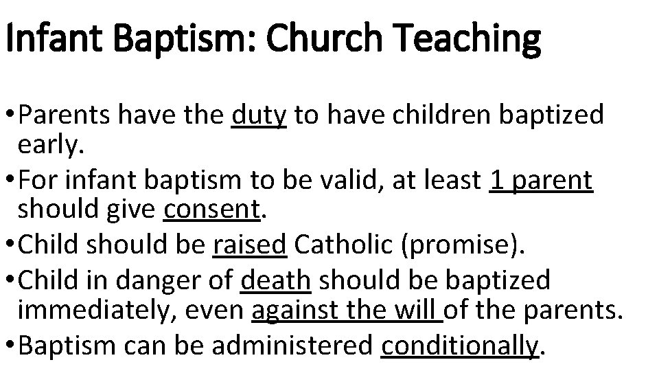 Infant Baptism: Church Teaching • Parents have the duty to have children baptized early.