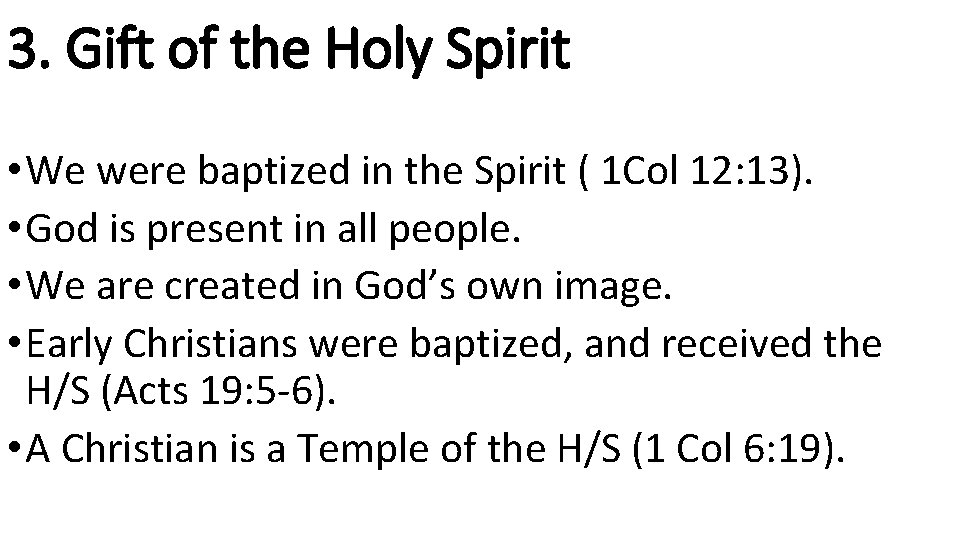 3. Gift of the Holy Spirit • We were baptized in the Spirit (