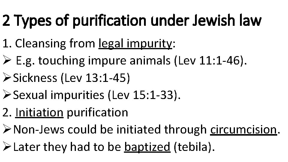2 Types of purification under Jewish law 1. Cleansing from legal impurity: Ø E.