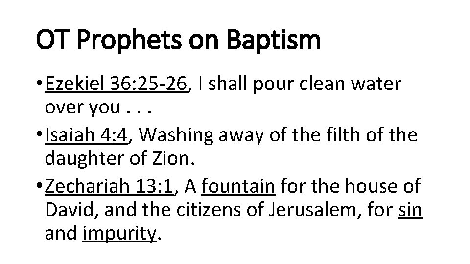 OT Prophets on Baptism • Ezekiel 36: 25 -26, I shall pour clean water