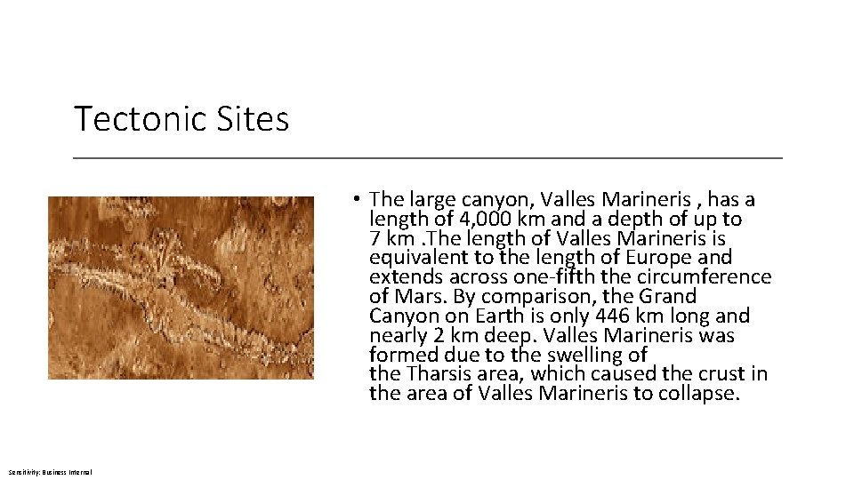 Tectonic Sites • The large canyon, Valles Marineris , has a length of 4,