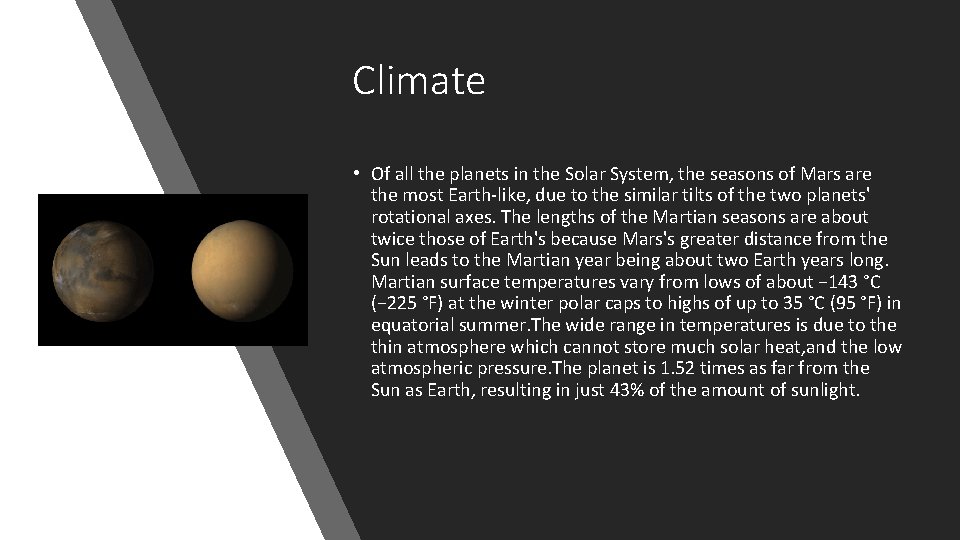 Climate • Of all the planets in the Solar System, the seasons of Mars