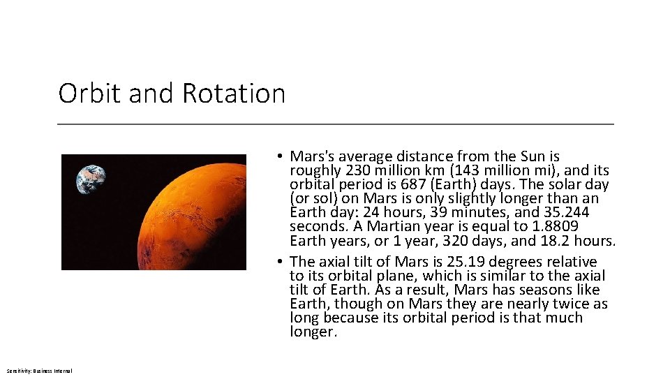 Orbit and Rotation • Mars's average distance from the Sun is roughly 230 million