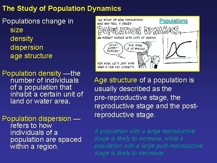 The Study of Population Dynamics Populations change in size density dispersion age structure Population