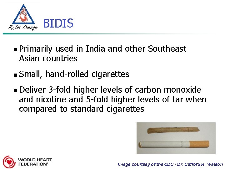 BIDIS n n n Primarily used in India and other Southeast Asian countries Small,