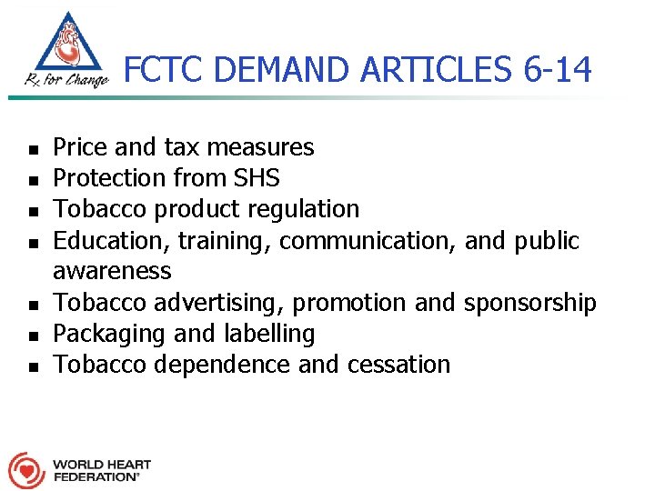 FCTC DEMAND ARTICLES 6 -14 n n n n Price and tax measures Protection
