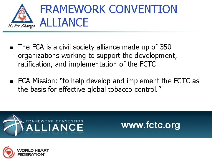 FRAMEWORK CONVENTION ALLIANCE n n The FCA is a civil society alliance made up