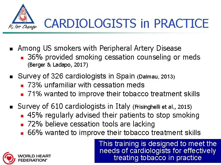 CARDIOLOGISTS in PRACTICE n Among US smokers with Peripheral Artery Disease n 36% provided