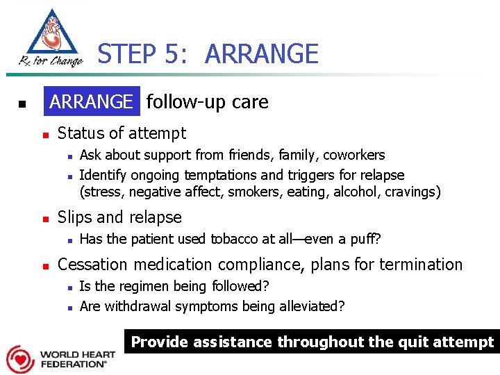 STEP 5: ARRANGE n ARRANGE follow-up care n Status of attempt n n n