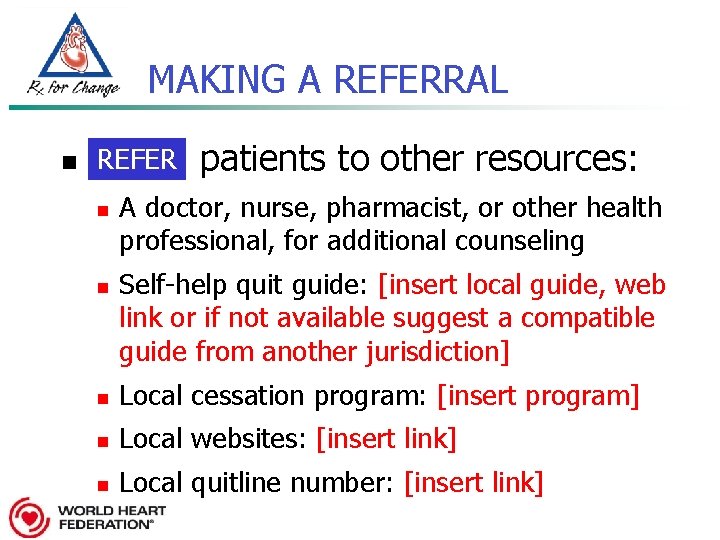 MAKING A REFERRAL n REFER n n patients to other resources: A doctor, nurse,