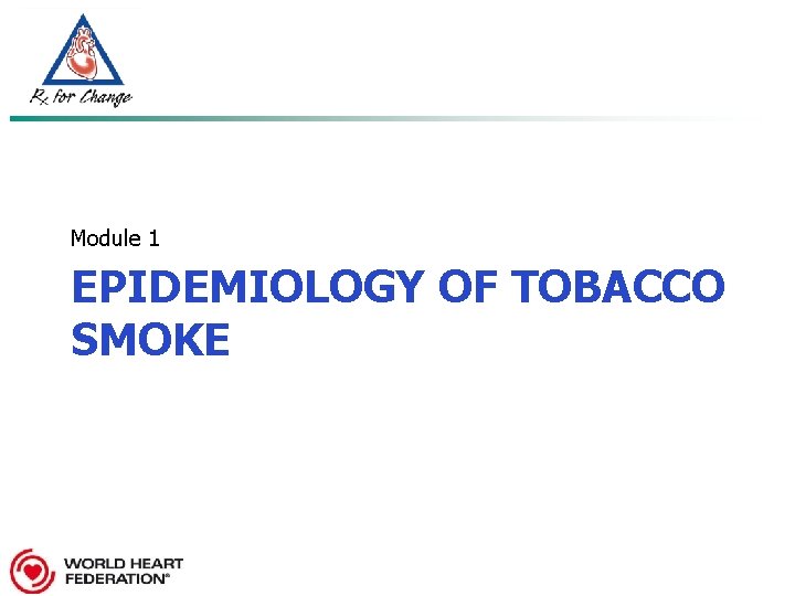 Module 1 EPIDEMIOLOGY OF TOBACCO SMOKE 