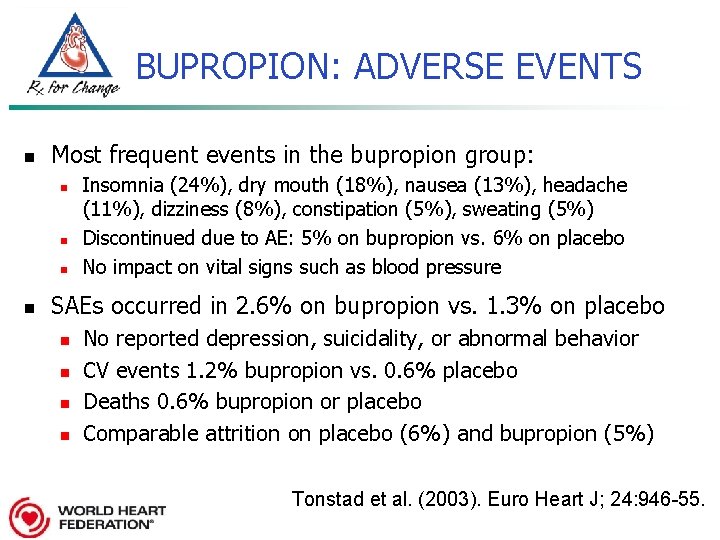 BUPROPION: ADVERSE EVENTS n Most frequent events in the bupropion group: n n Insomnia