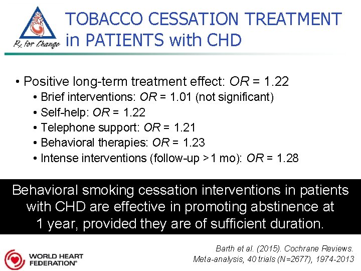 TOBACCO CESSATION TREATMENT in PATIENTS with CHD • Positive long-term treatment effect: OR =