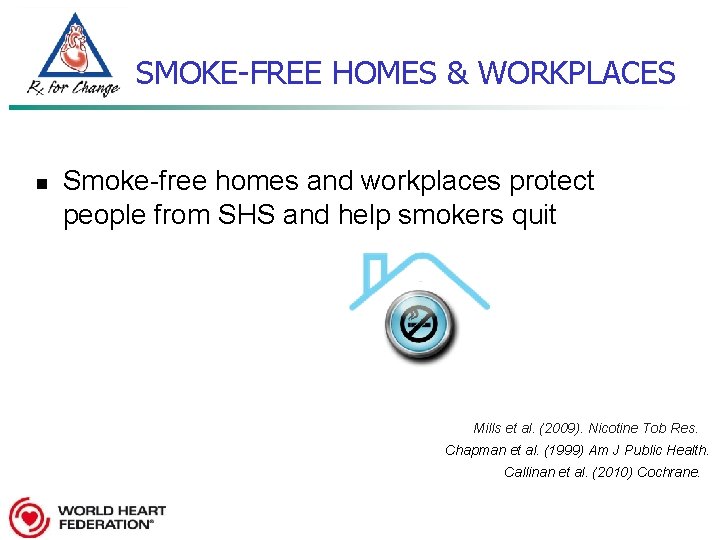 SMOKE-FREE HOMES & WORKPLACES n Smoke-free homes and workplaces protect people from SHS and