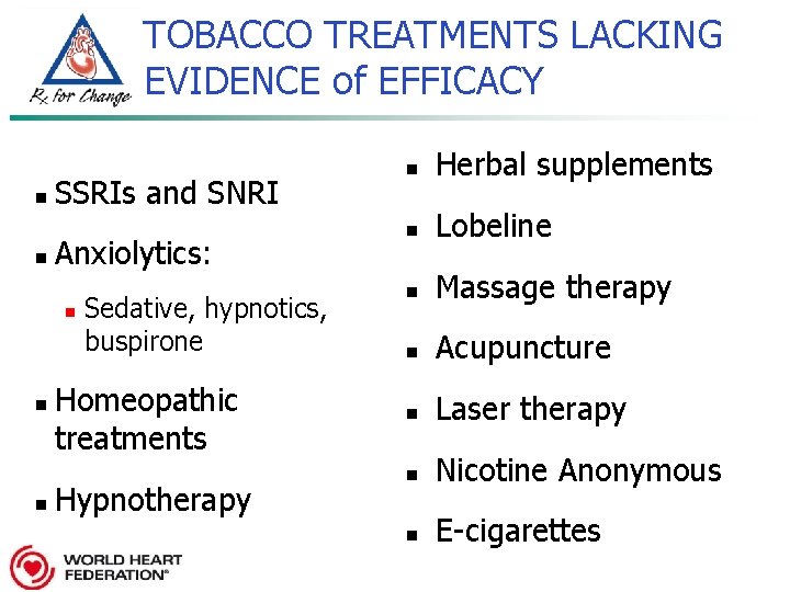 TOBACCO TREATMENTS LACKING EVIDENCE of EFFICACY n n SSRIs and SNRI Anxiolytics: n n