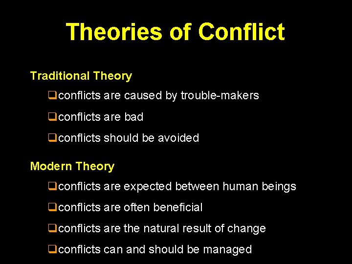 Theories of Conflict Traditional Theory qconflicts are caused by trouble-makers qconflicts are bad qconflicts