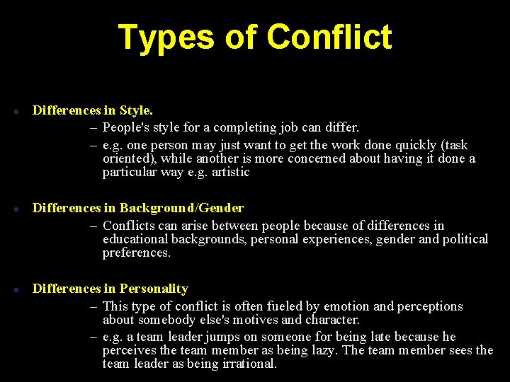 Types of Conflict Differences in Style. – People's style for a completing job can