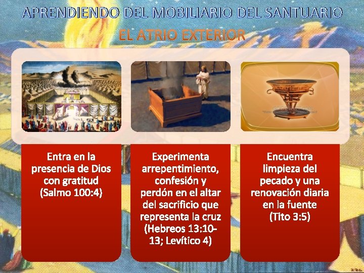 APRENDIENDO DEL MOBILIARIO DEL SANTUARIO Entra en la presencia de Dios con gratitud (Salmo