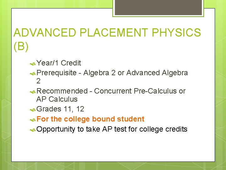 ADVANCED PLACEMENT PHYSICS (B) Year/1 Credit Prerequisite - Algebra 2 or Advanced Algebra 2