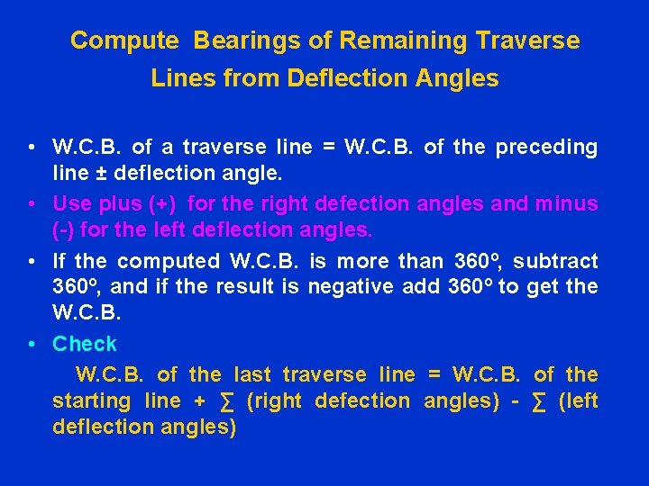 Compute Bearings of Remaining Traverse Lines from Deflection Angles • W. C. B. of