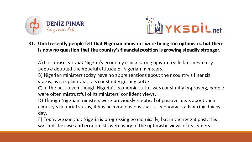 31. Until recently people felt that Nigerian ministers were being too optimistic, but there