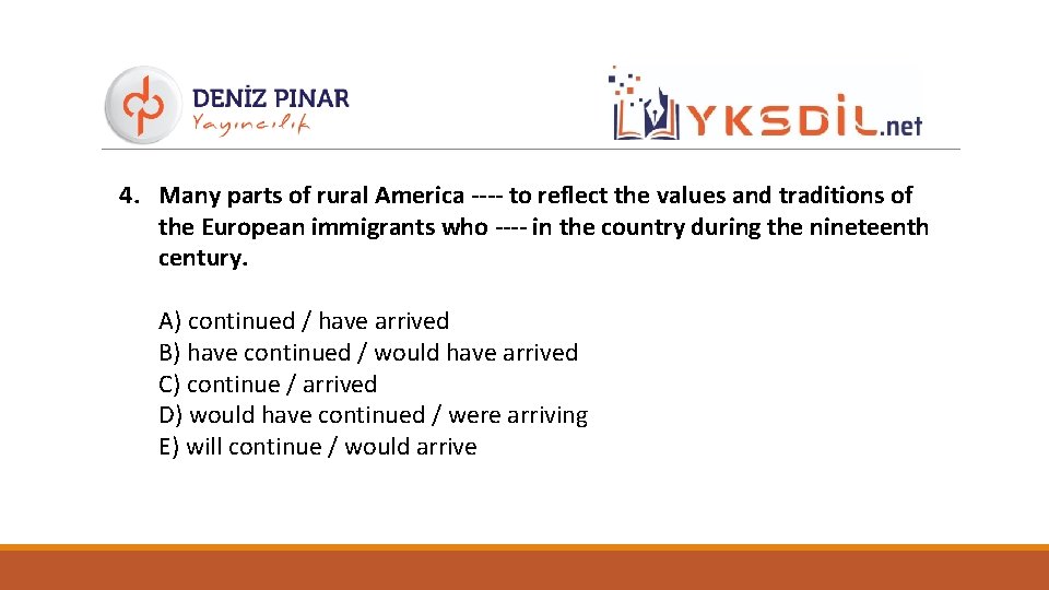 4. Many parts of rural America ---- to reflect the values and traditions of