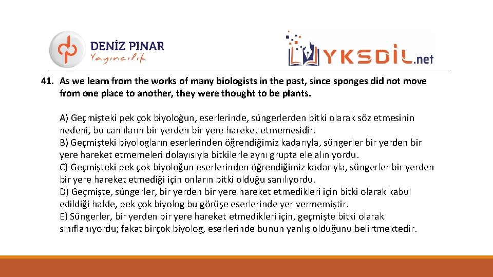 41. As we learn from the works of many biologists in the past, since