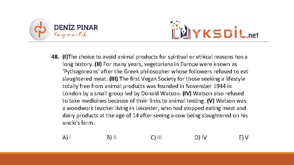 48. (I)The choice to avoid animal products for spiritual or ethical reasons has a