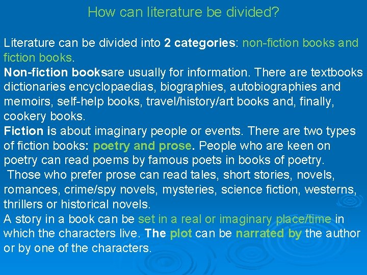 How can literature be divided? Literature can be divided into 2 categories: non-fiction books