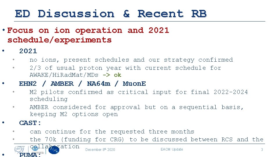 ED Discussion & Recent RB • Focus on ion operation and 2021 schedule/experiments •
