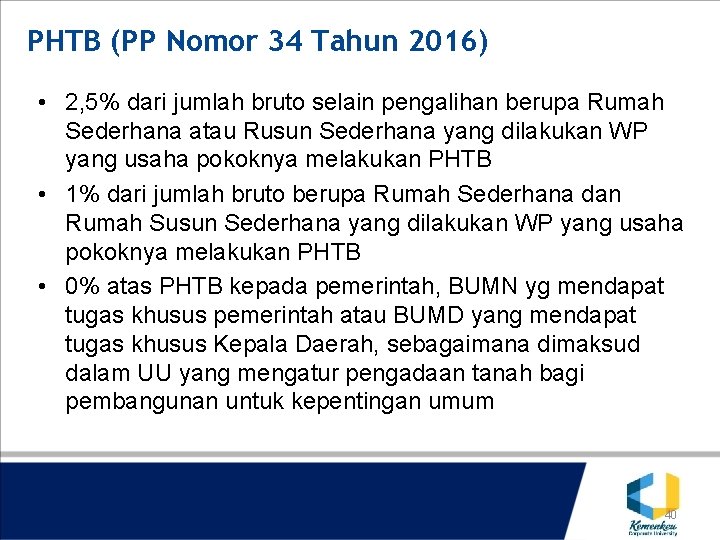 PHTB (PP Nomor 34 Tahun 2016) • 2, 5% dari jumlah bruto selain pengalihan