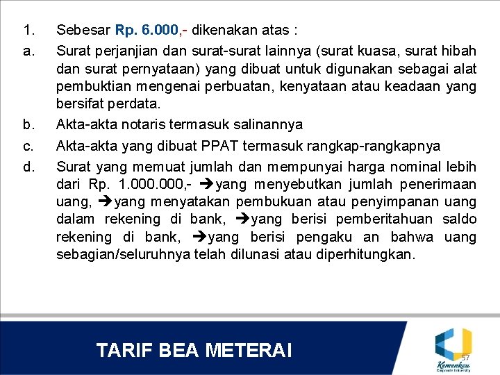 1. a. b. c. d. Sebesar Rp. 6. 000, - dikenakan atas : Surat
