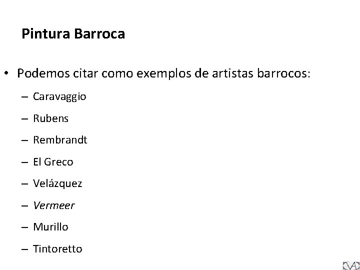 Pintura Barroca • Podemos citar como exemplos de artistas barrocos: – Caravaggio – Rubens