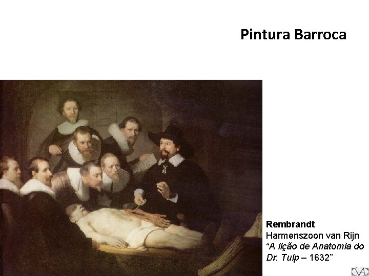 Pintura Barroca Rembrandt Harmenszoon van Rijn “A lição de Anatomia do Dr. Tulp –