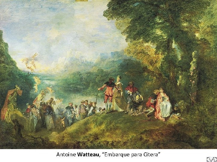 Antoine Watteau, “Embarque para Citera” 