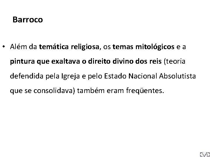 Barroco • Além da temática religiosa, os temas mitológicos e a pintura que exaltava