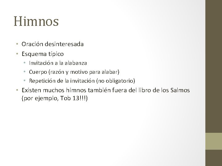 Himnos • Oración desinteresada • Esquema típico • Invitación a la alabanza • Cuerpo